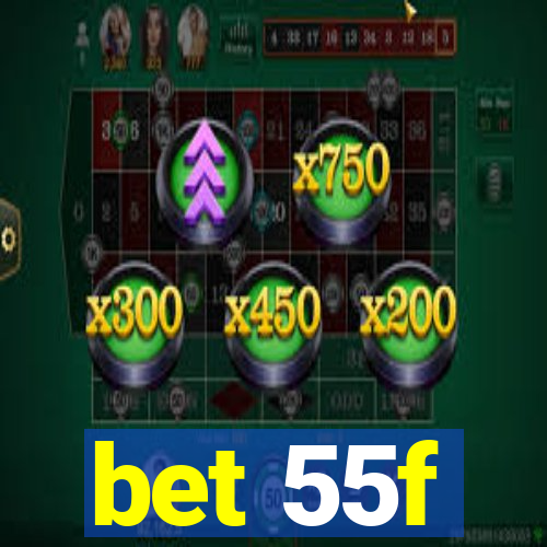 bet 55f